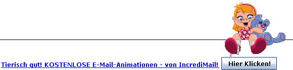 Tierisch gut! KOSTENLOSE E-Mail-Animationen – von IncrediMail! Hier Klicken!